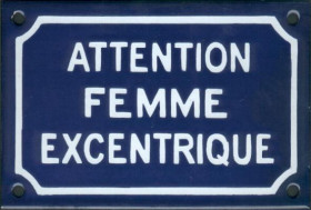 Attention femme excentrique